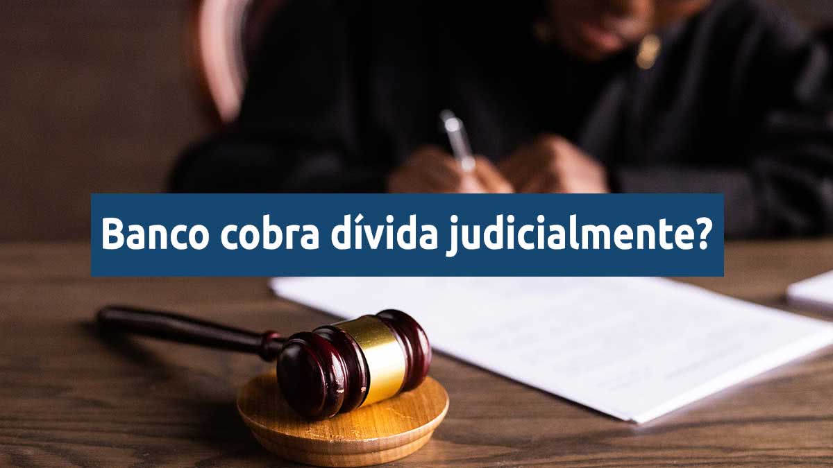 banco pode cobrar uma dívida judicialmente