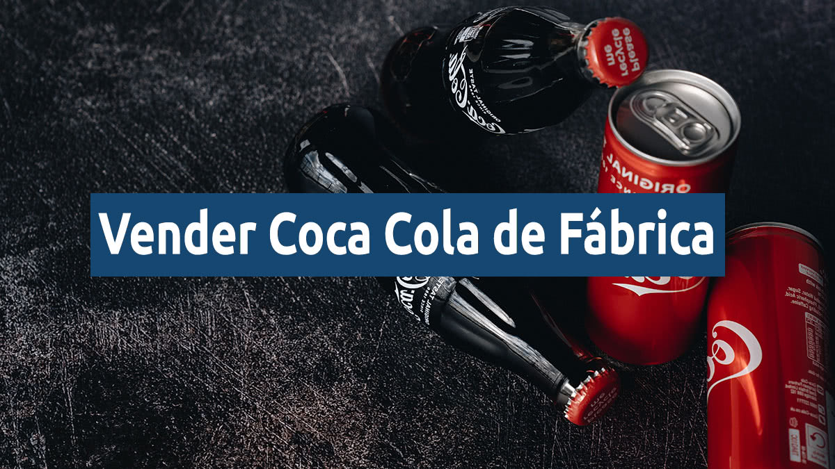 como vender coca cola de fabrica