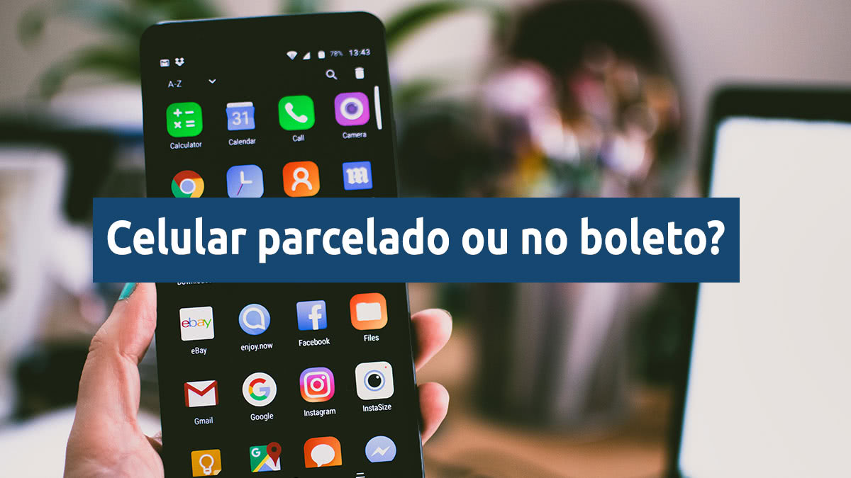 dicas de como comprar celular parcelado com nome sujo