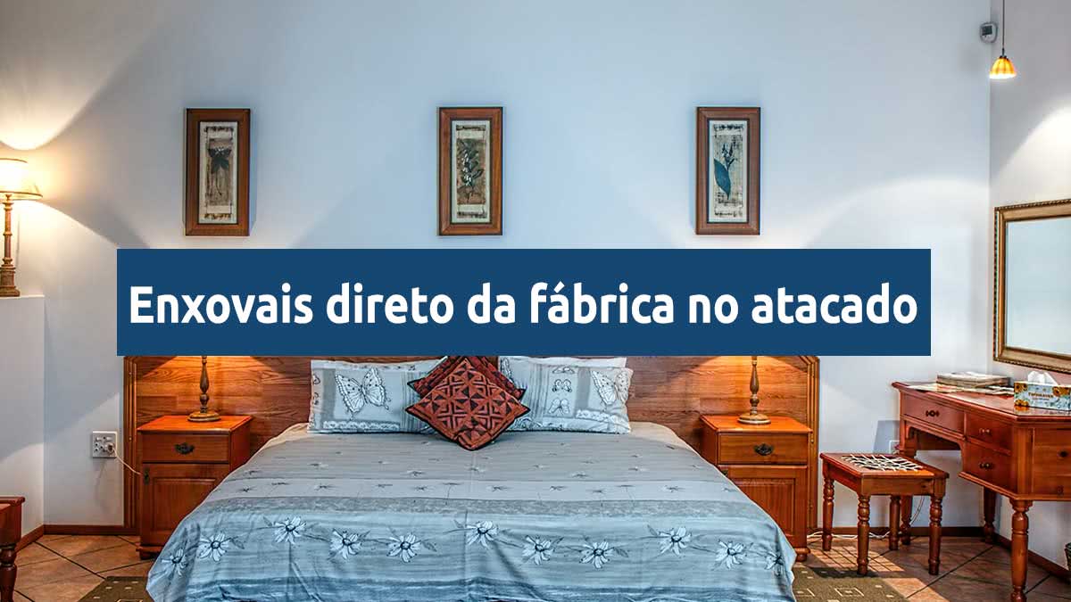 enxovais direto da fábrica no atacado