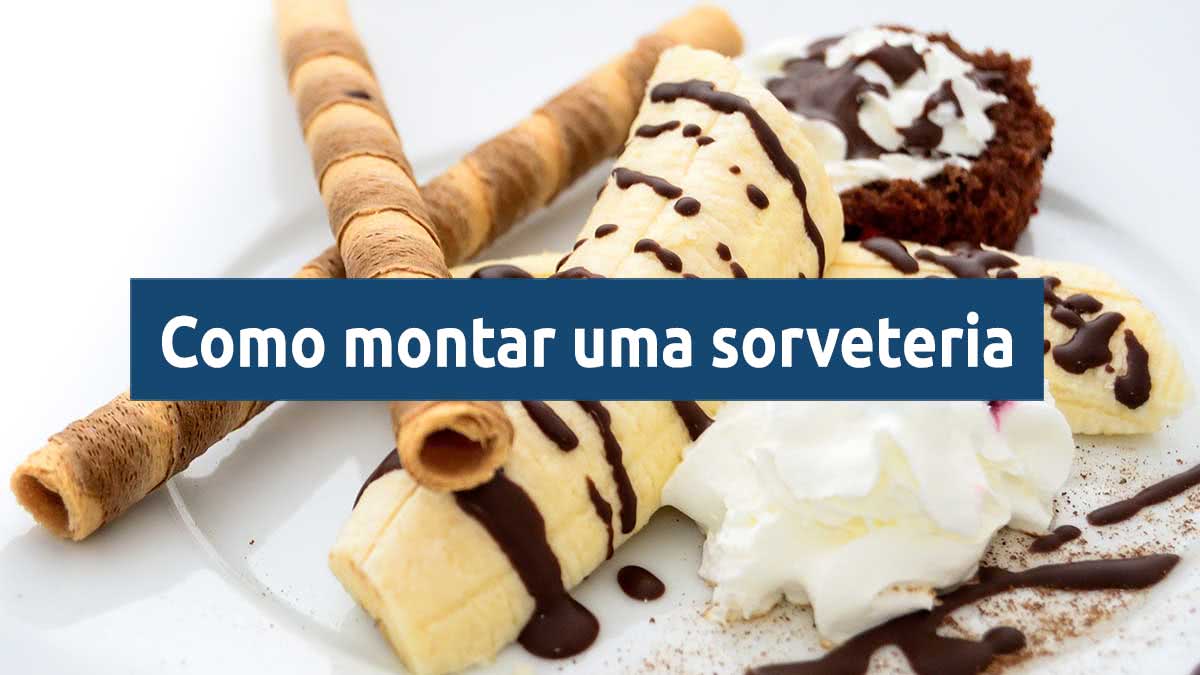 montar uma sorveteria com pouco dinheiro
